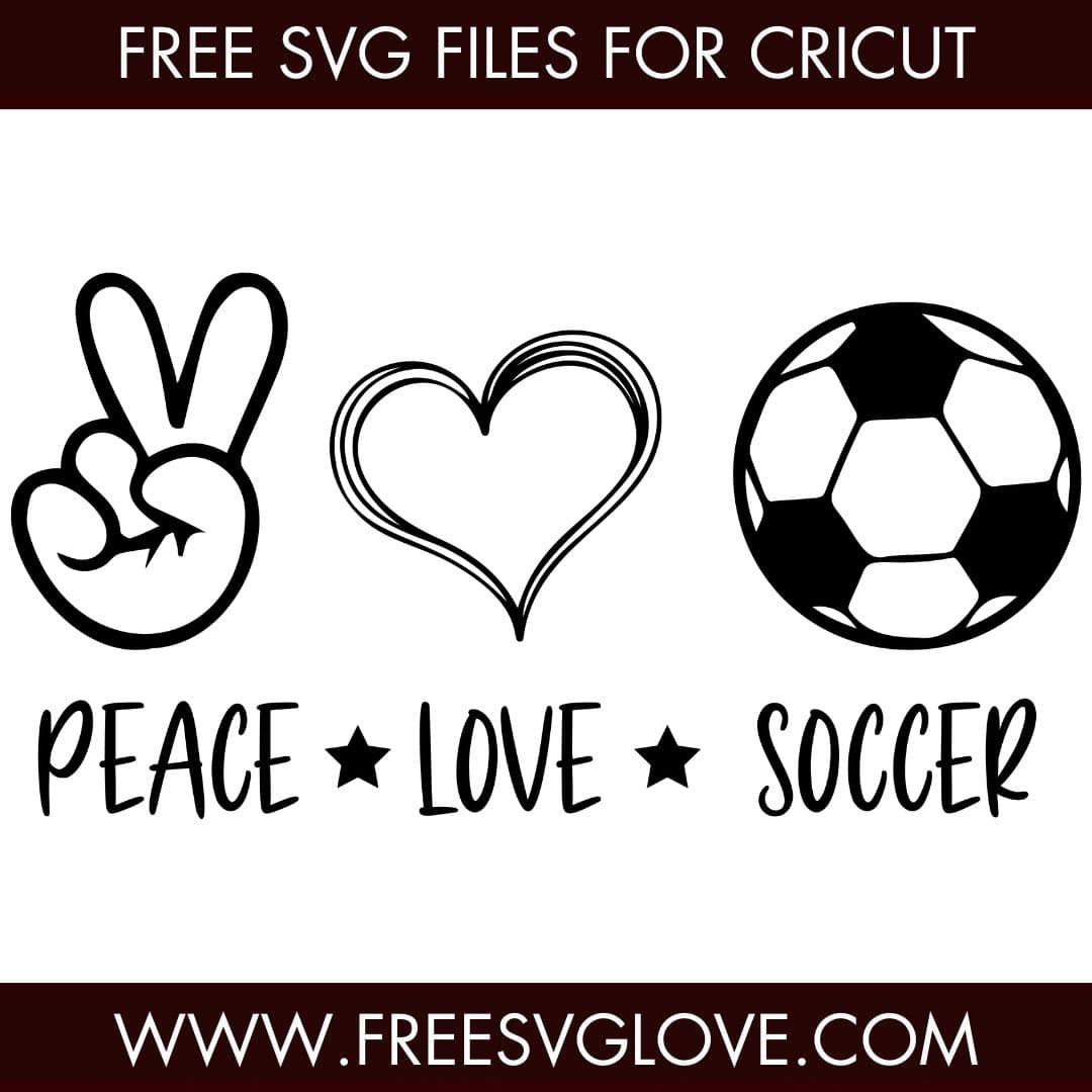 Peace Love Soccer Ball SVG Cut File For Cricut