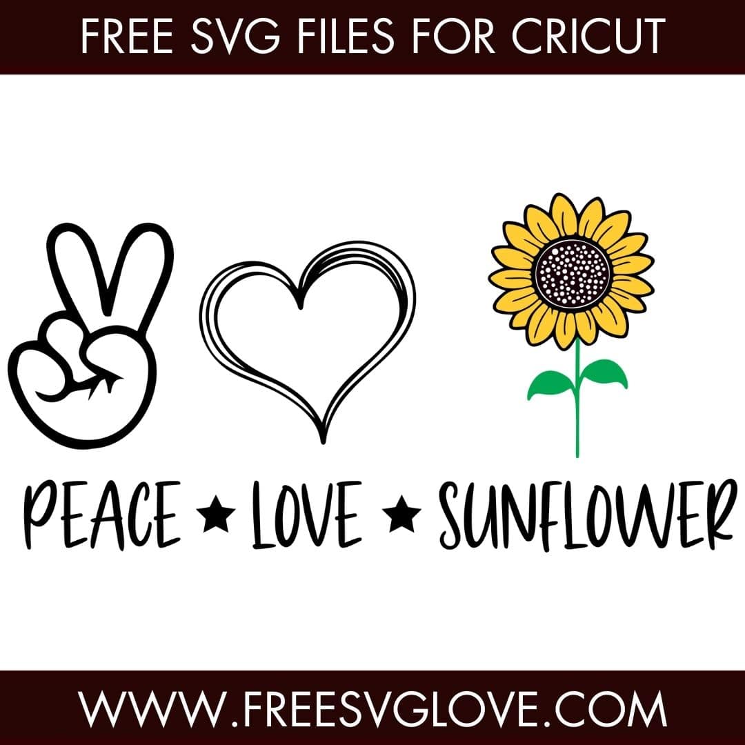 Peace Love Sunflower SVG Cut File For Cricut