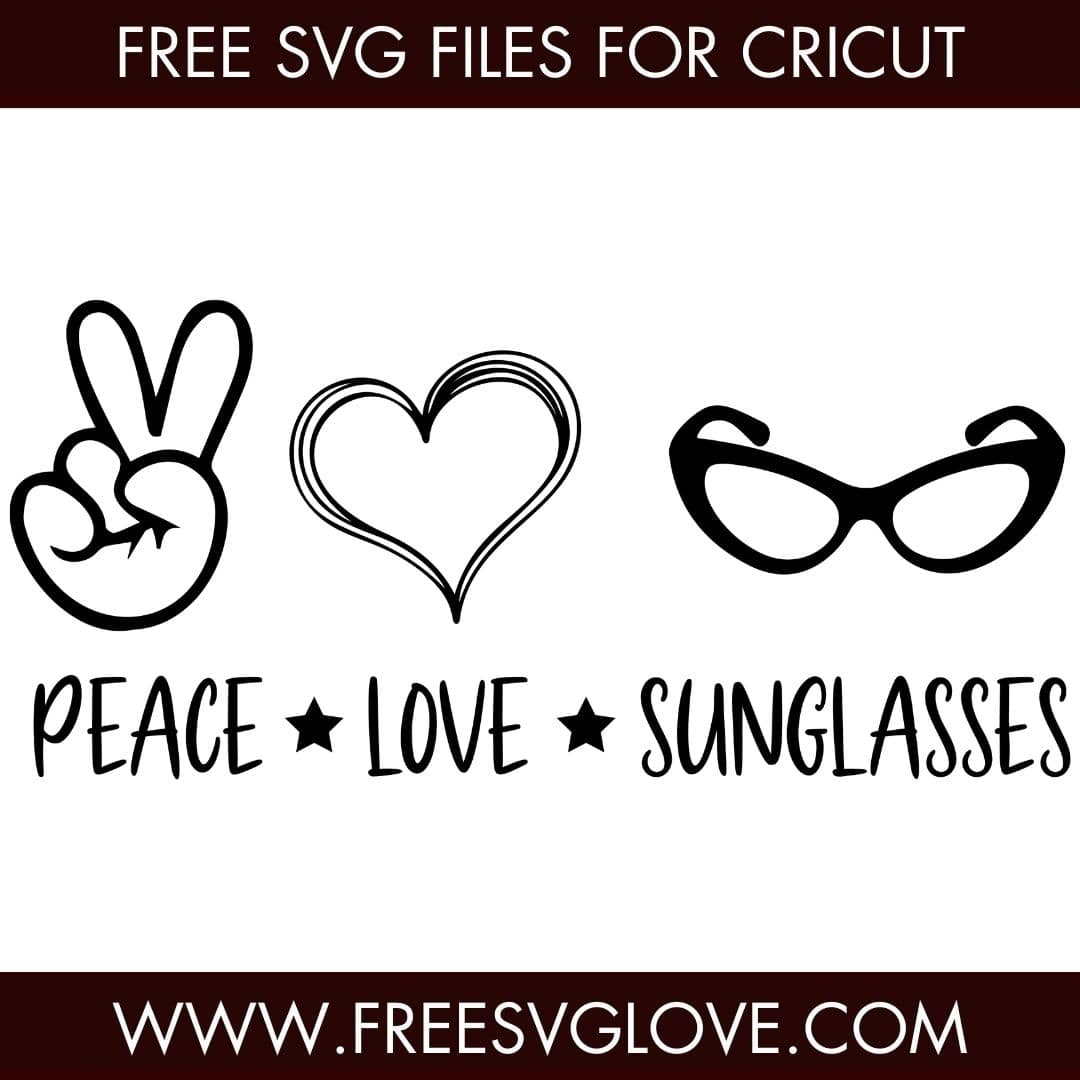 Peace Love Sunglasses SVG Cut File For Cricut