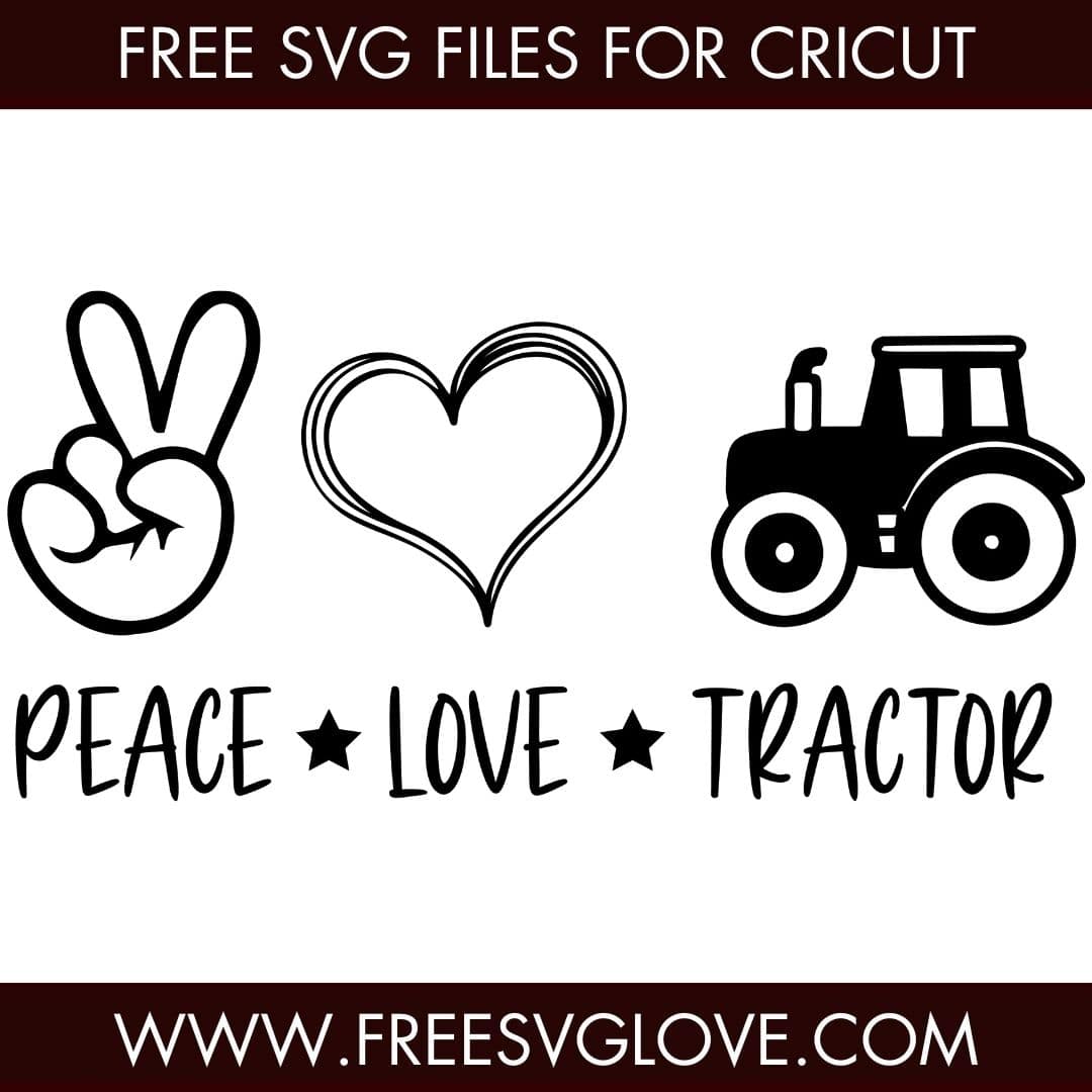 Peace Love Tractor SVG Cut File For Cricut