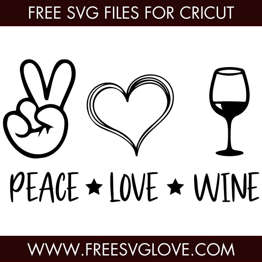Peace Love Wine SVG Cut File For Cricut