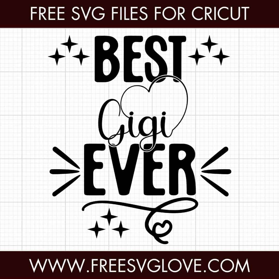 Best Gigi Ever SVG Cut File For Cricut