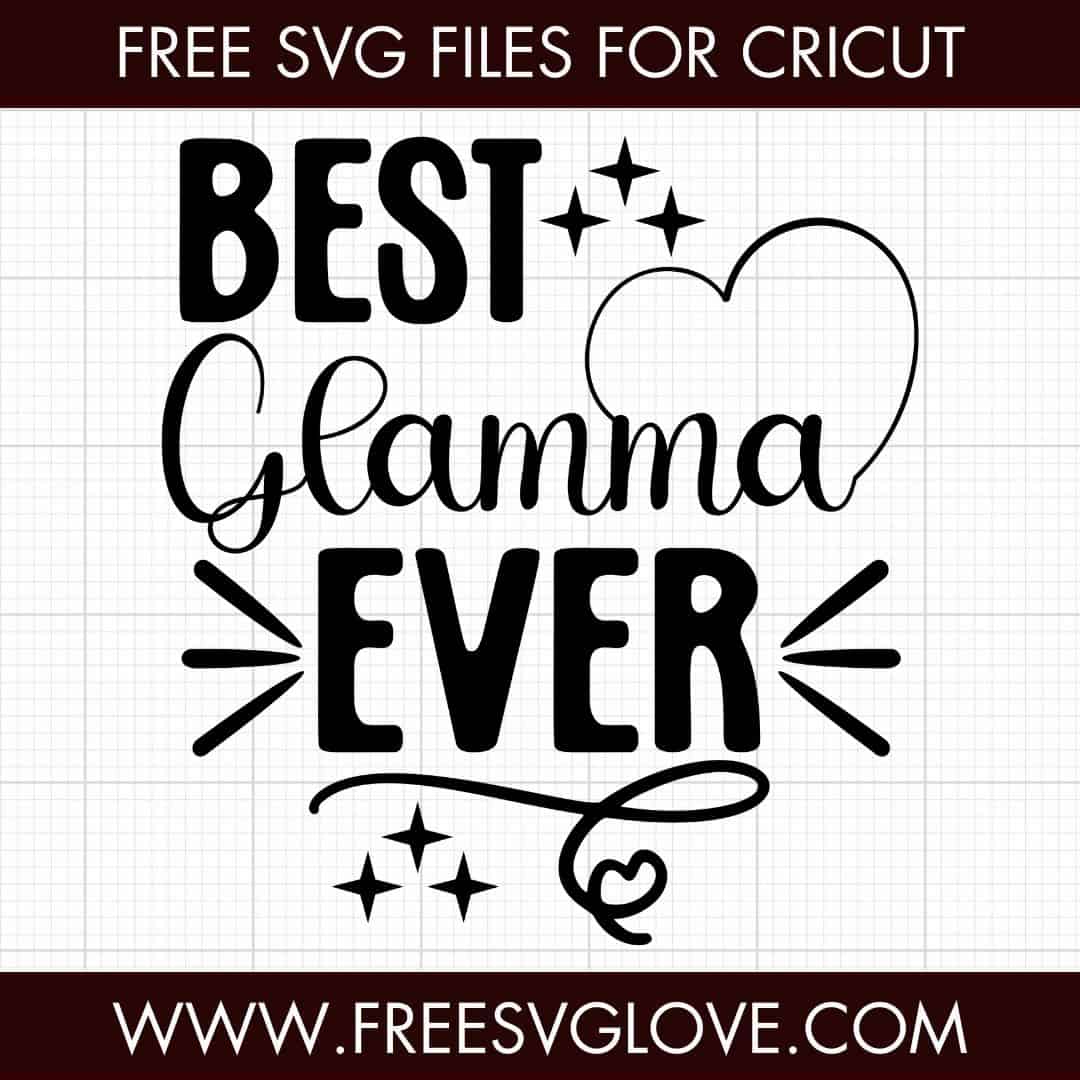 Best Glamma Ever SVG Cut File For Cricut