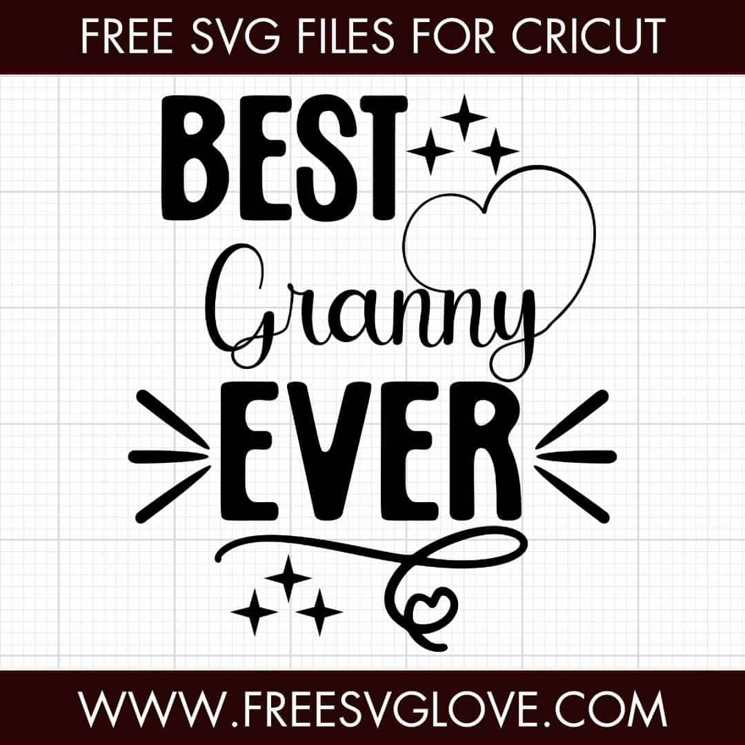Best Granny Ever SVG Cut File For Cricut