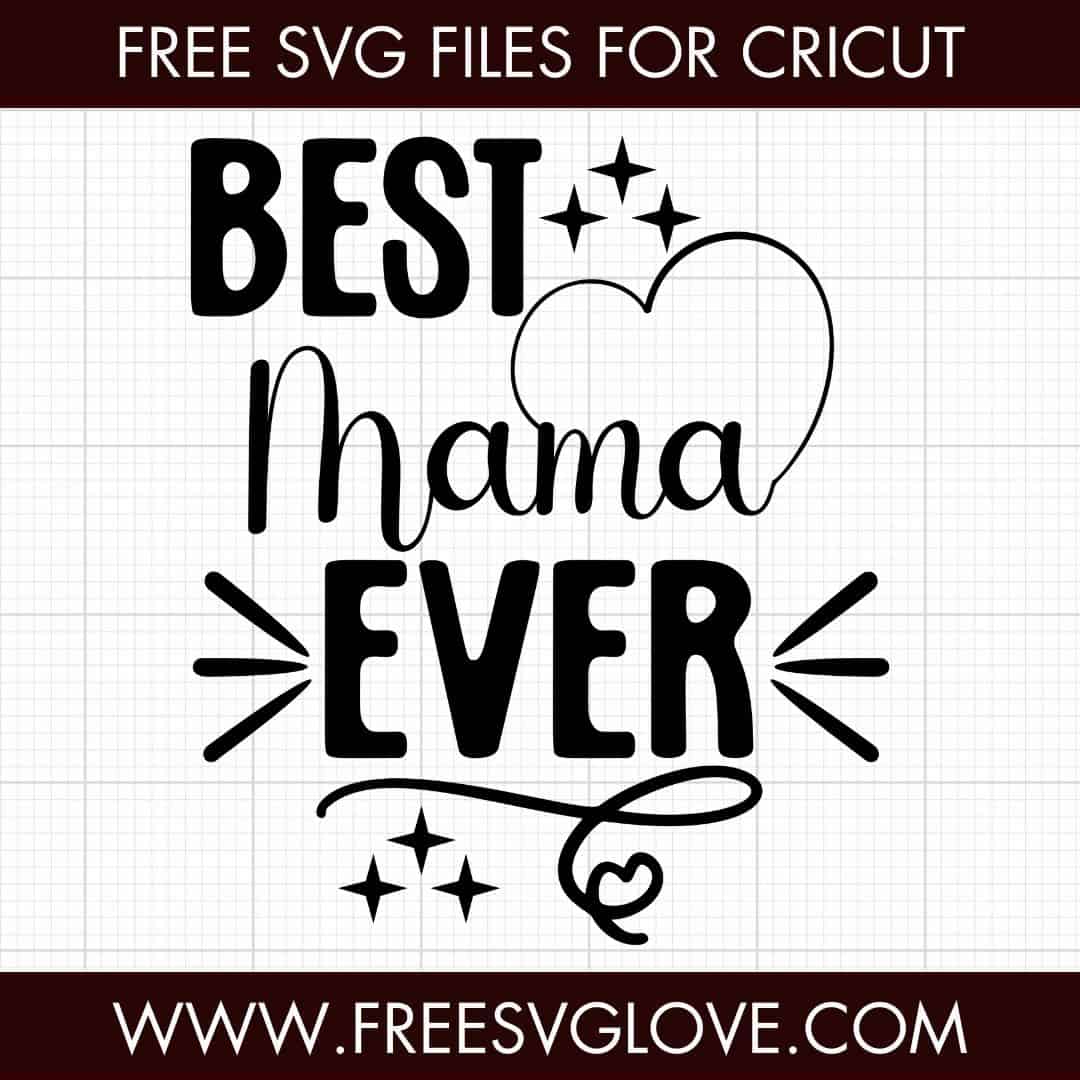 Best Mama Ever SVG Cut File For Cricut