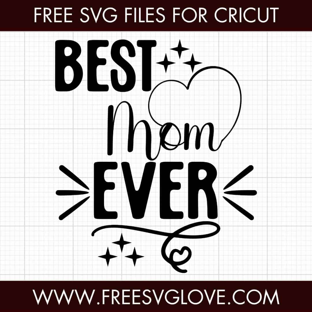 Best Mom Ever SVG Cut File For Cricut