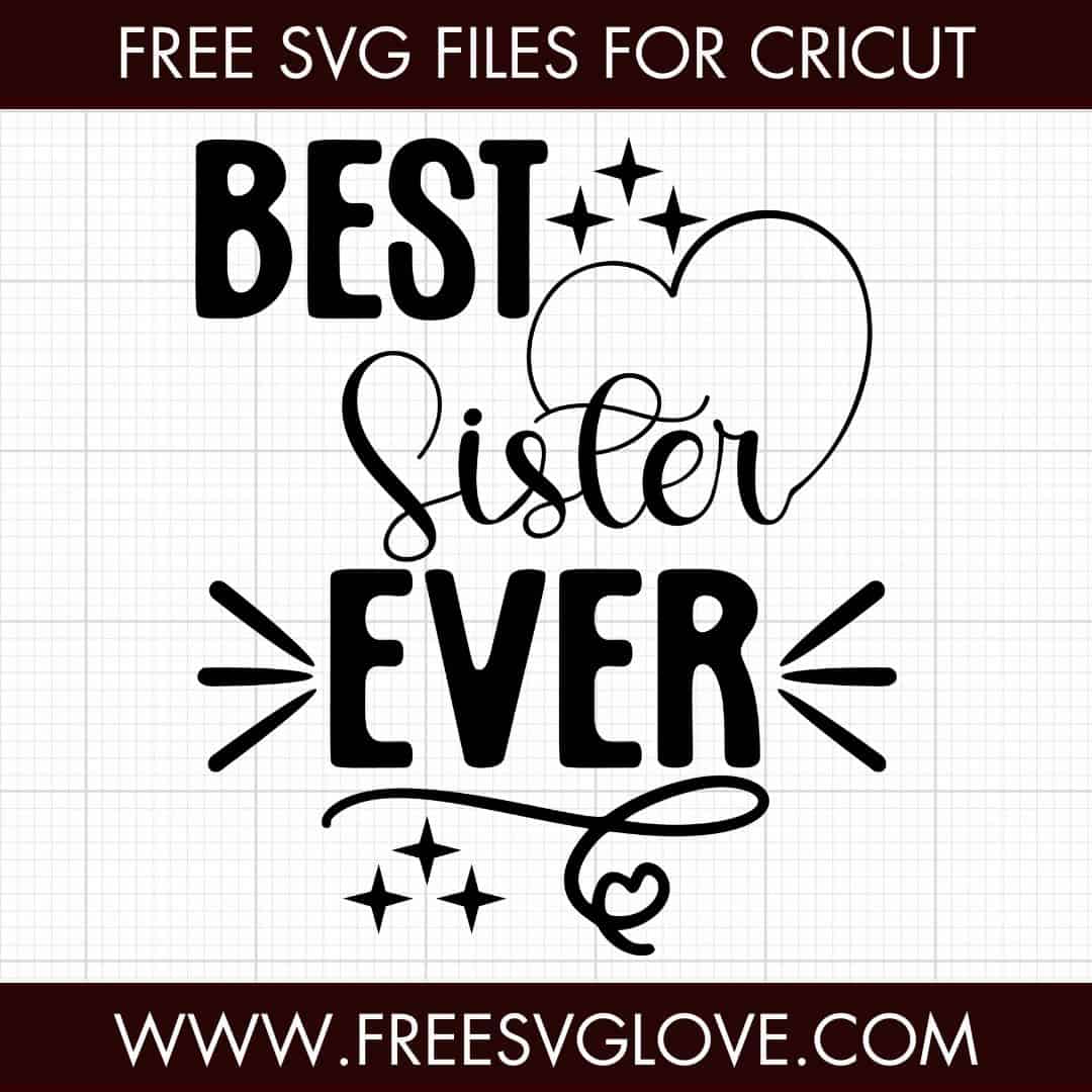 Best Sister Ever SVG Cut File For Cricut