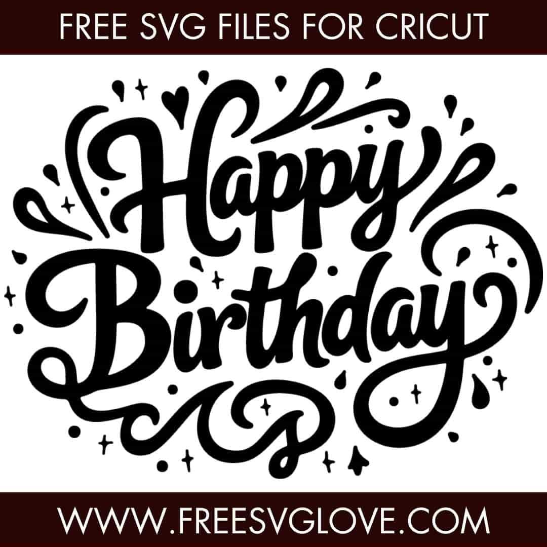 Happy Birthday, Lettering Art SVG Cut File For Cricut