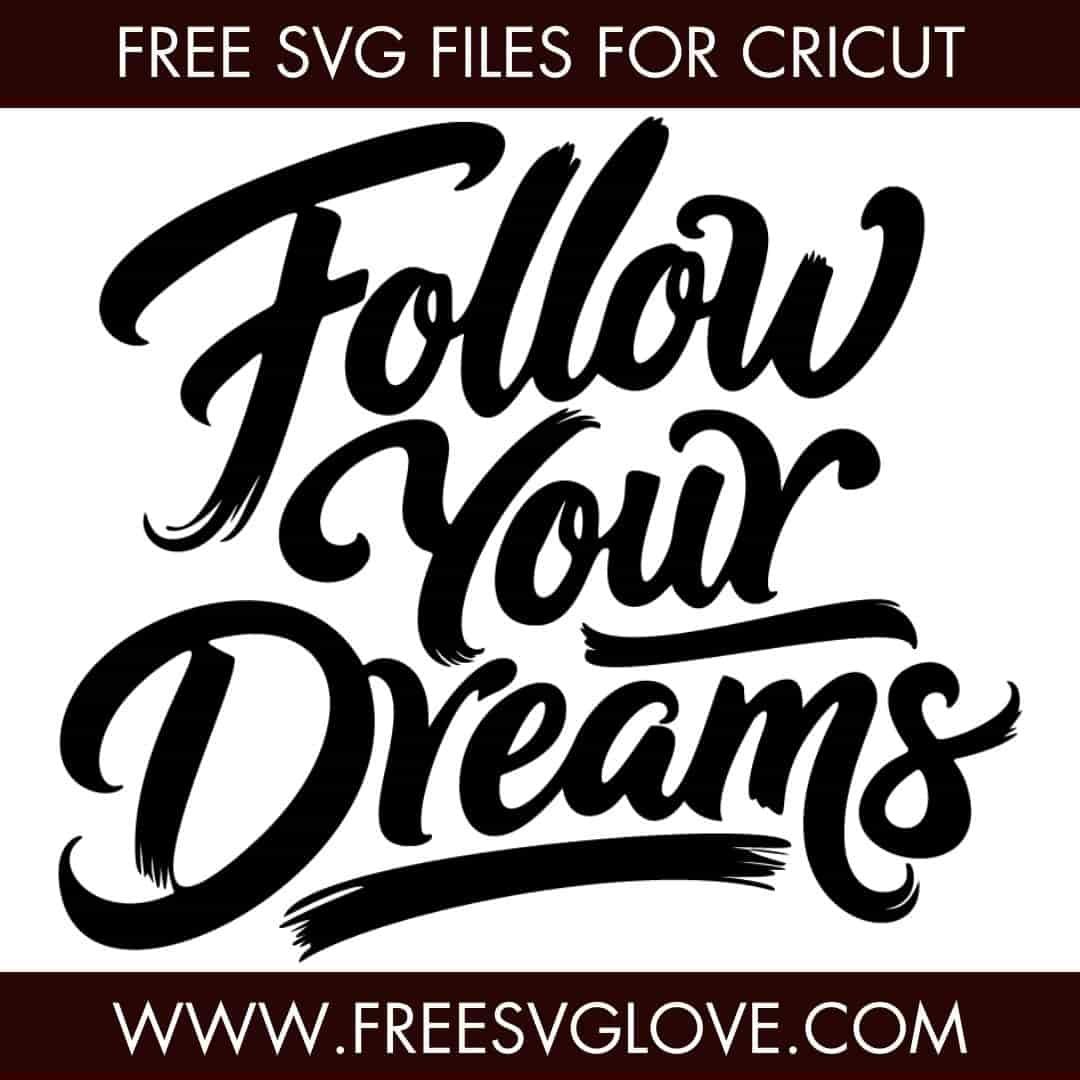 Follow Your Dreams SVG Cut File For Cricut