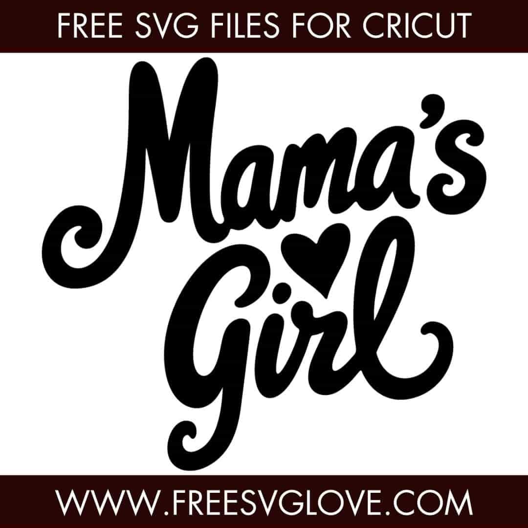 Mama's Girl, T-Shirt Design SVG Cut File For Cricut