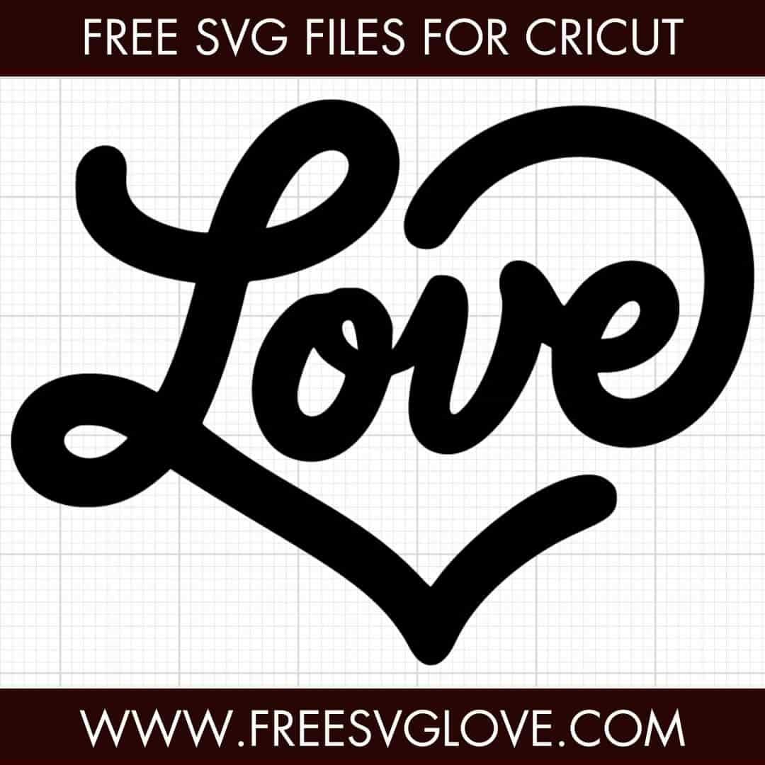 Love SVG Cut File For Cricut