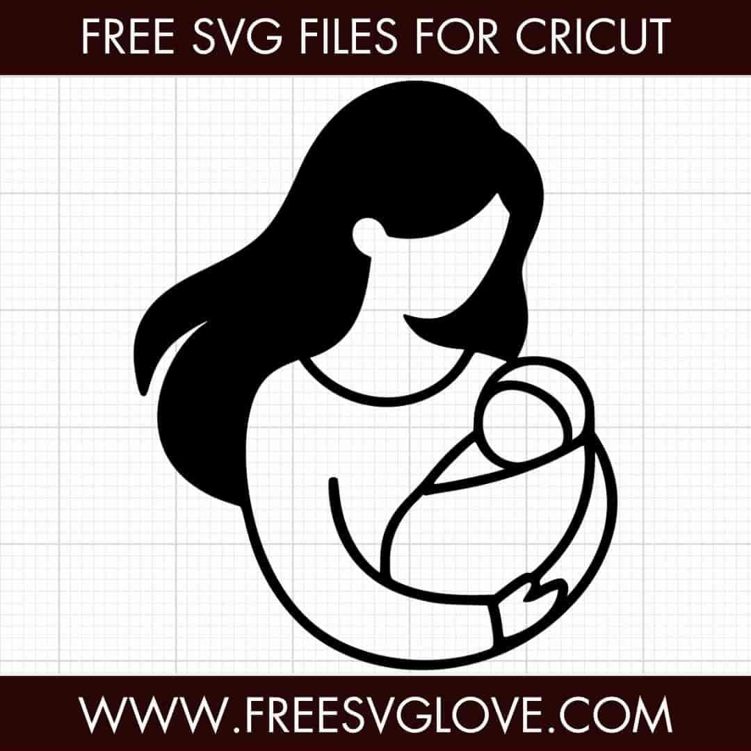 Mother With New Born Baby SVG Cut File For Cricut